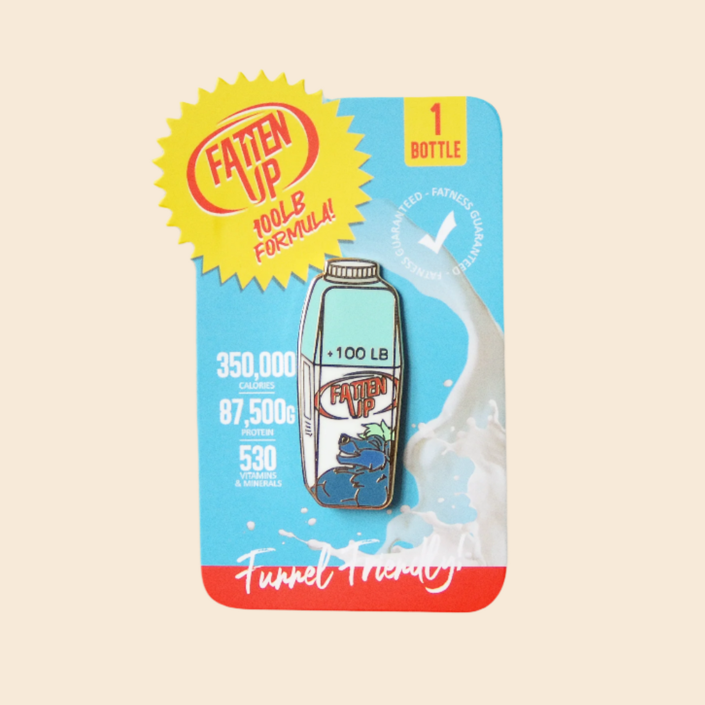 Fatten Up: 100lbs Enamel Pin